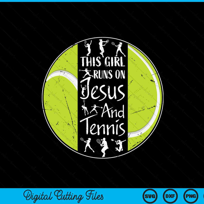 This girl runs on Jesus and tennis Christian faith SVG cut file