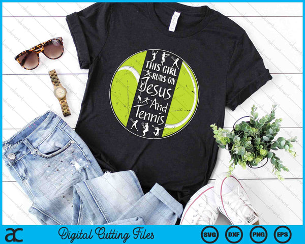 This Girl Runs On Jesus And Tennis Christian Faith SVG PNG Digital Printable Files