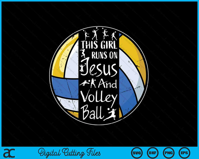 This Girl Runs On Jesus And Volleyball Christian Faith SVG PNG Digital Printable Files