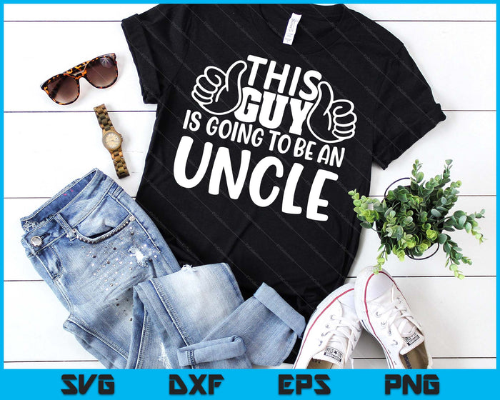 This Guy Is Going To Be An Uncle SVG PNG Digital Printable Files