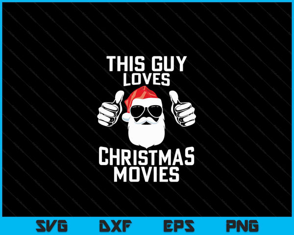 This guy loves Christmas movies SVG cut file
