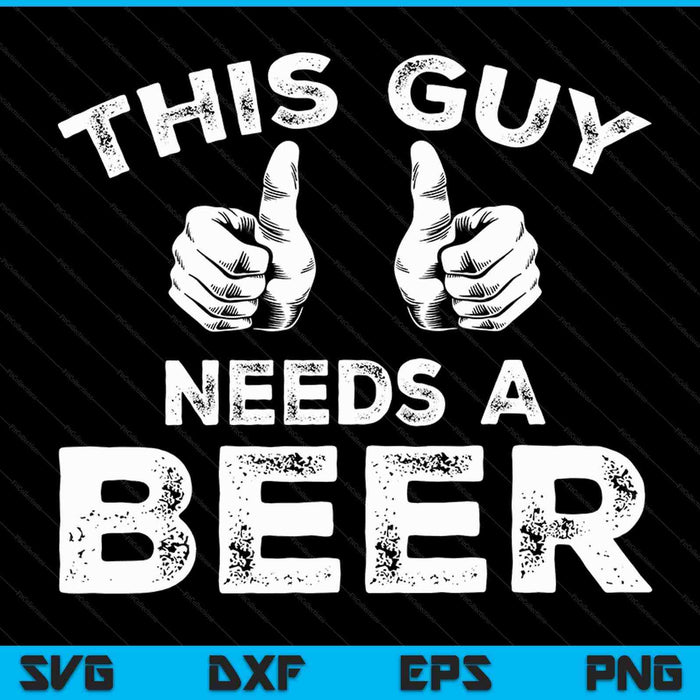 This guy needs a beer SVG cut file