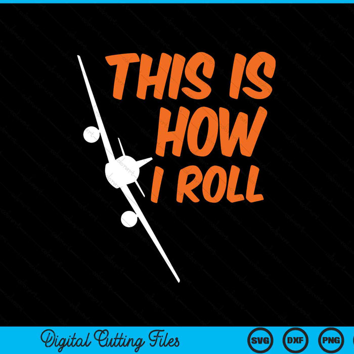 This is how I roll pilot aviation SVG cut file