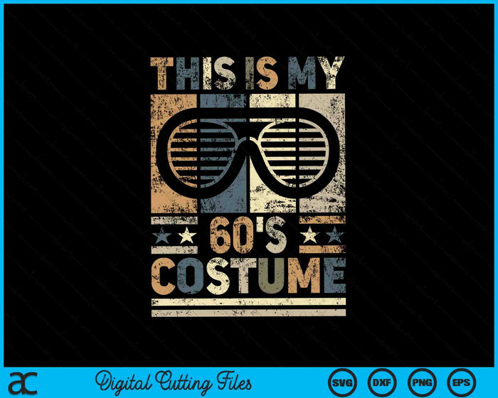 This Is My 60s Costume 60 Styles 1960s Outfit SVG PNG Digital Cutting Files