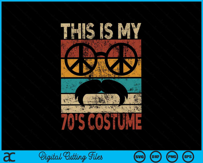 This Is My 70s Costume 70 Styles Men 70's Disco 1970s Outfit SVG PNG Digital Cutting Files