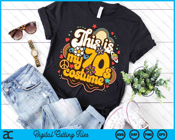 This Is My 70s Costume Theme Party Hippie Retro SVG PNG Digital Cutting Files