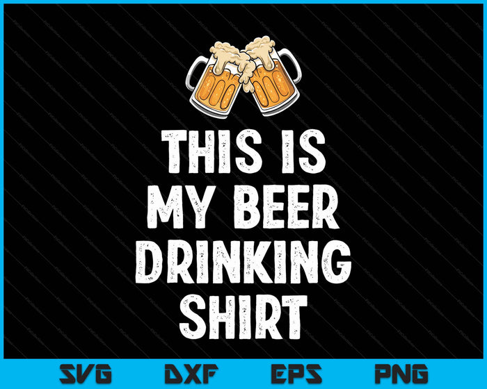 This Is My Beer Drinking Shirt Funny Beer Lover  SVG PNG Digital Printable Files