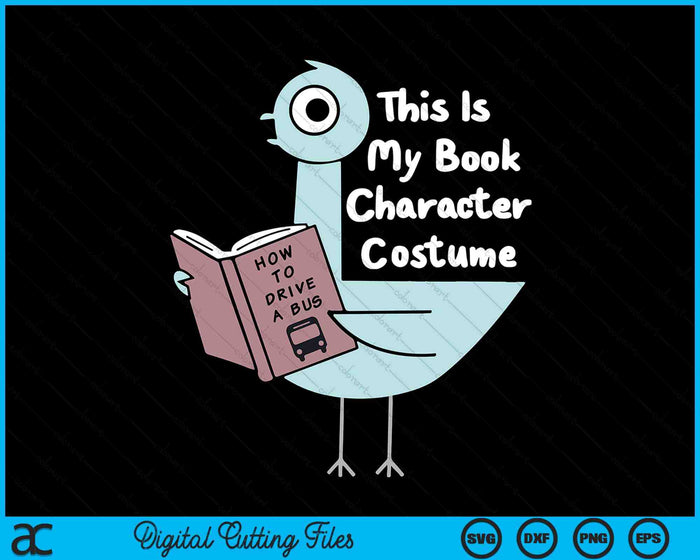 This Is My Book Character Costume Funny Pigeon Kids Reading SVG PNG Digital Printable Files