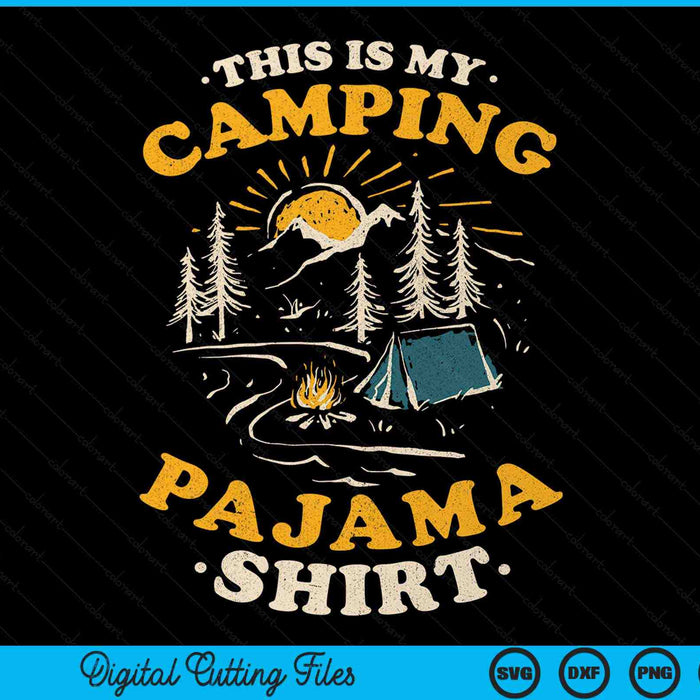 This Is My Camping Pajama Shirt Retro Camper Hiking Outdoor SVG PNG Digital Cutting Files