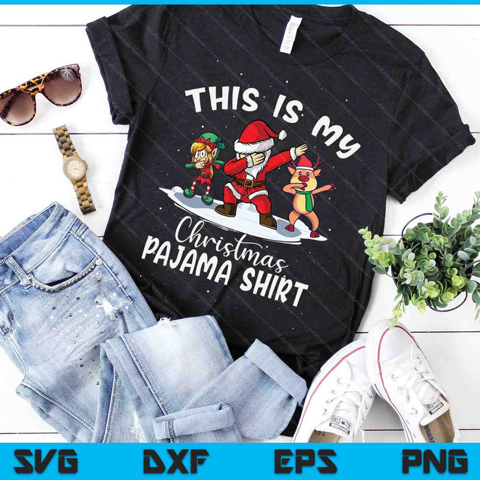 This Is My Christmas Pajama Shirt Dabbing Santa Elf Pajamas SVG PNG Digital Cutting Files