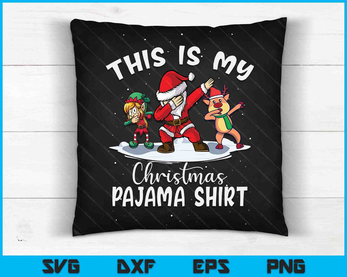 This Is My Christmas Pajama Shirt Dabbing Santa Elf Pajamas SVG PNG Digital Cutting Files