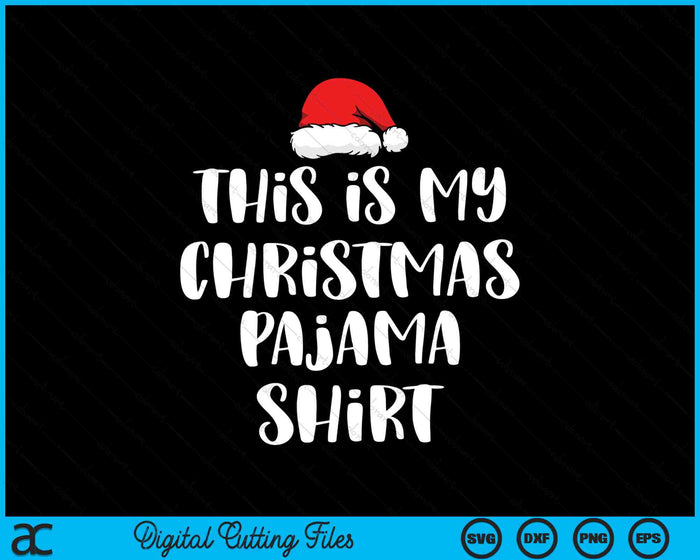 This Is My Christmas Pajama Shirt Funny SVG PNG Digital Cutting Files