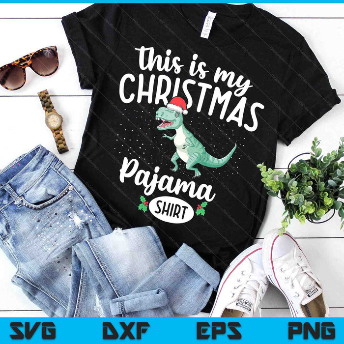 This Is My Christmas Pyjama Shirt Trex Dinosaur Christmas SVG PNG Digital Printable Files