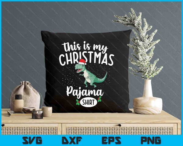 This Is My Christmas Pyjama Shirt Trex Dinosaur Christmas SVG PNG Digital Printable Files