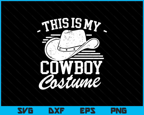 This is my cowboy costume cute Texas cowboys SVG cut file