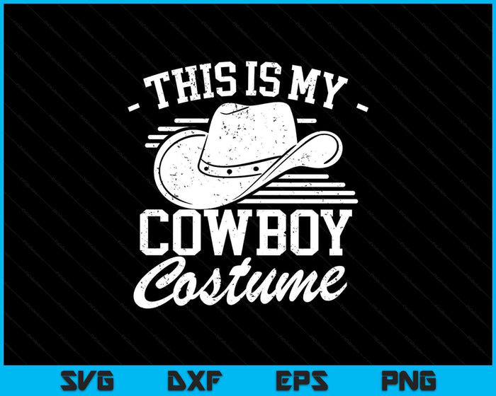 This Is My Cowboy Costume Cute Texas Cowboys SVG PNG Digital Printable Files