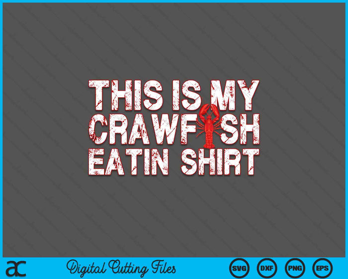 This Is My Crawfish Eating T-Shirt New Orleans Mardi Gras SVG PNG Digital Cutting Files