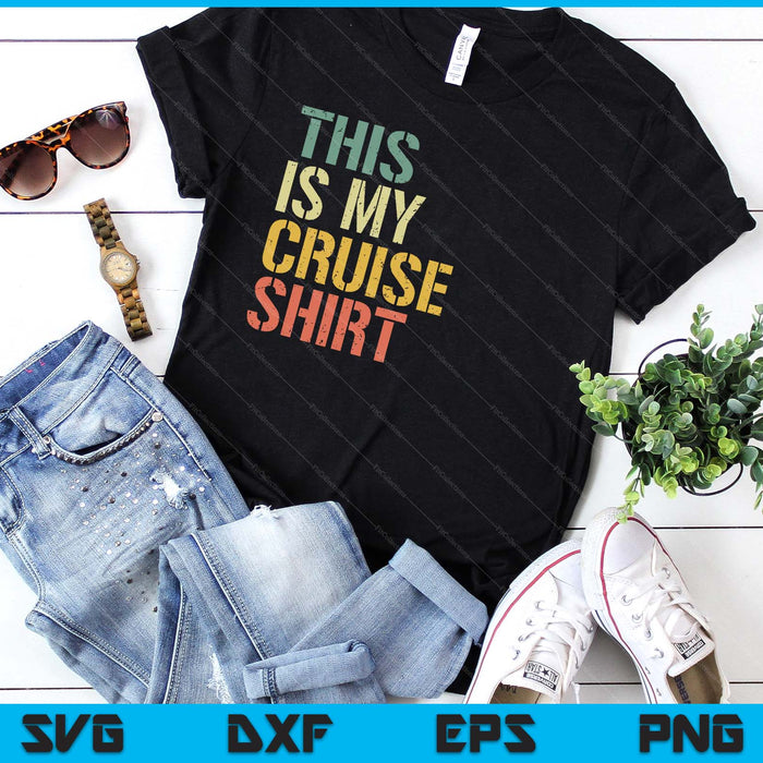 This Is My Cruise Shirt Funny Love Cruising Vacation Trip SVG PNG Digital Printable Files