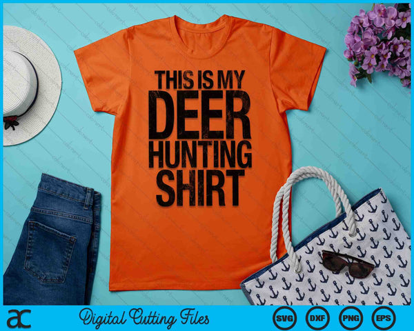 This Is My Deer Hunting Shirt Hunter SVG PNG Digital Printable Files