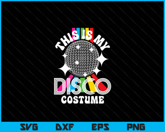 Dit Is mijn Disco kostuum jaren 1970 Funky Party 70s Groove SVG PNG digitale snijbestanden