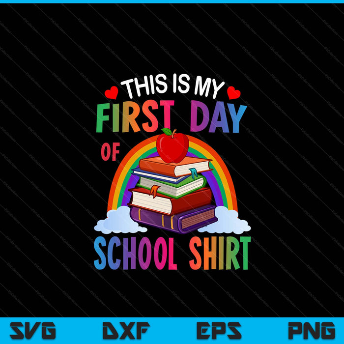 This is my first day of school back to school SVG cut file