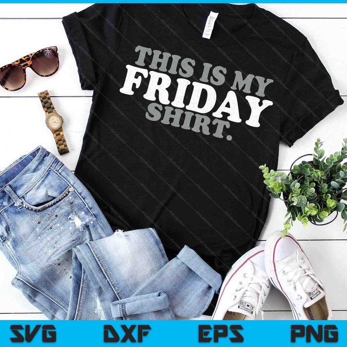 This Is My Friday Shirt Funny Vintage Retro Distressed SVG PNG Digital Printable Files