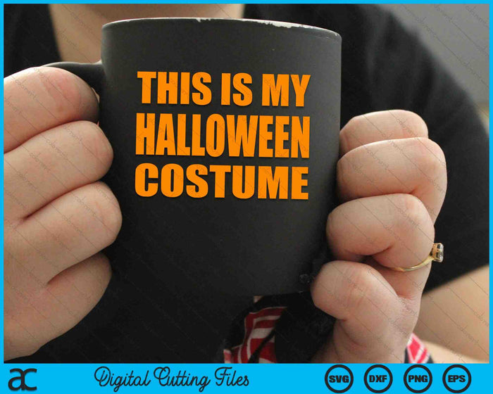 This Is My Halloween Costume Funny Halloween SVG PNG Digital Cutting Files