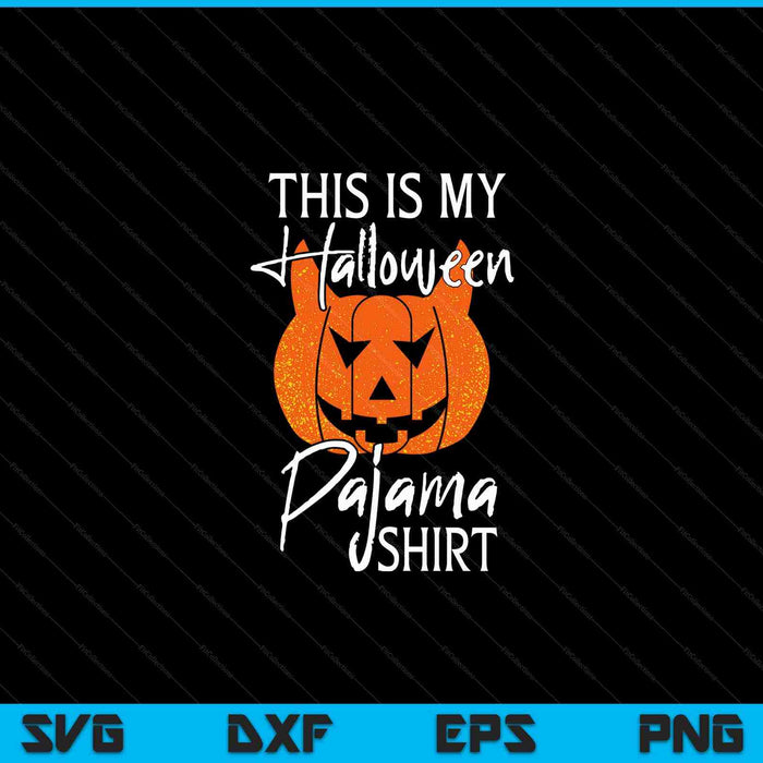 This Is My Halloween Pajama DIY Halloween Pumpkin SVG PNG Digital Cutting Files