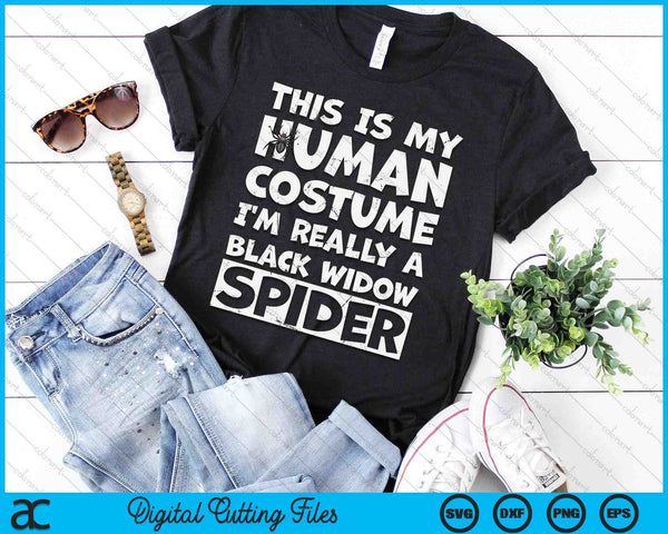 This Is My Human Costume I'm Really A Black Widow Spider SVG PNG Digital Cutting Files