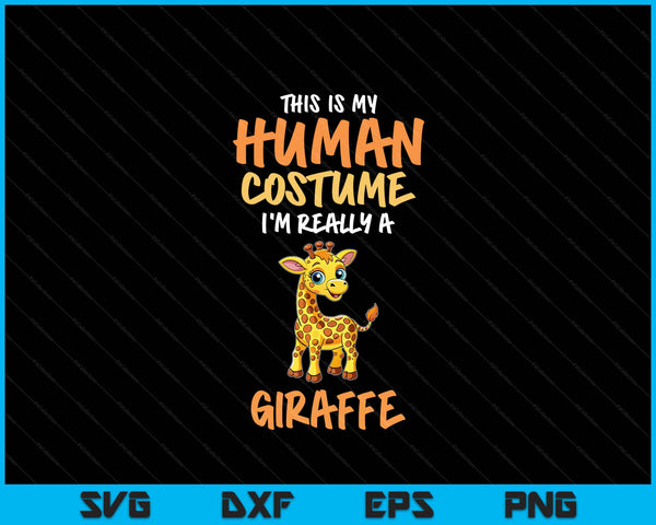 This is my human costume I'm really a giraffe SVG cut file