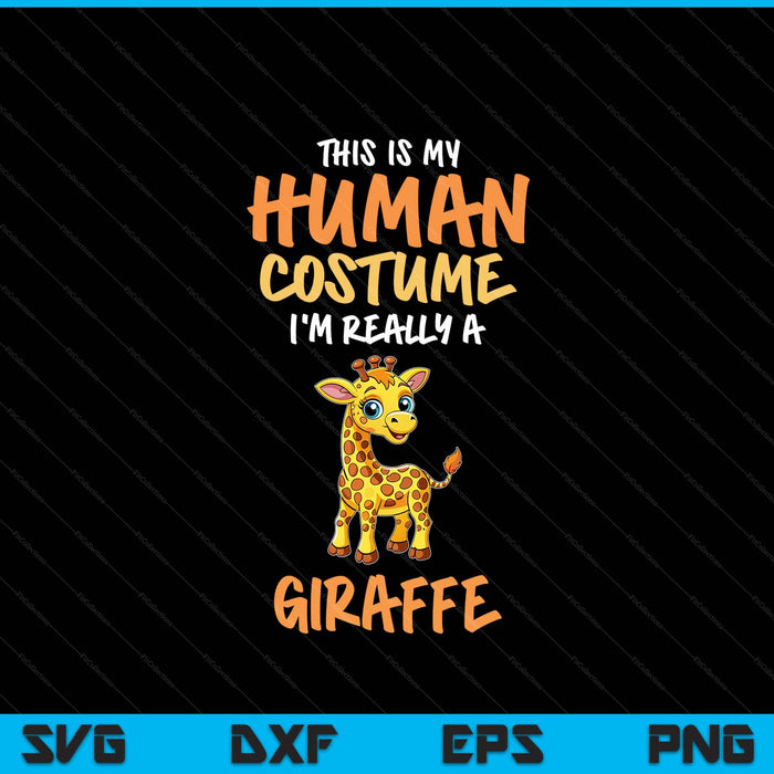 This is my human costume I'm really a giraffe SVG cut file