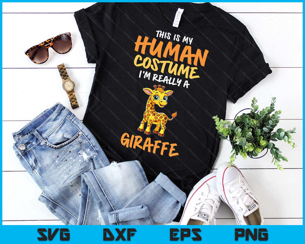 This Is My Human Costume I'm Really A Giraffe Funny SVG PNG Digital Printable Files