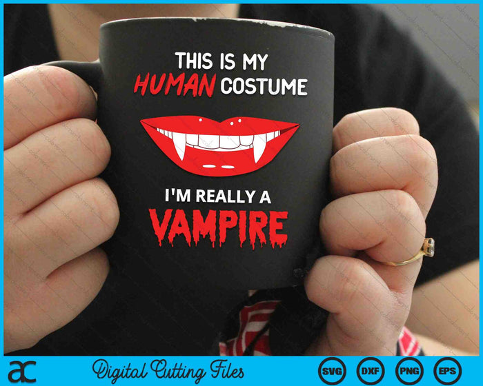 Dit is mijn menselijke kostuum. Ik ben echt een vampier Halloween SVG PNG snijden afdrukbare bestanden