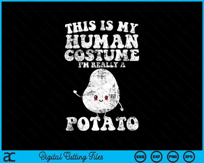 Dit is mijn menselijke kostuum, ik ben echt een aardappel Halloween kostuum SVG PNG digitale snijbestanden