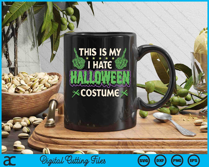 This Is My I Hate Halloween Costume Funny Anti-Halloween SVG PNG Digital Cutting File