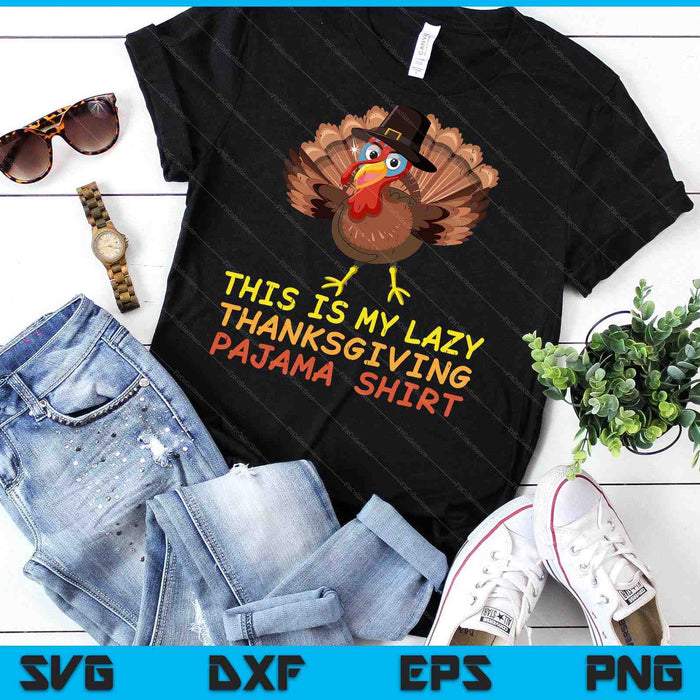 This Is My Lazy Thanksgiving Pajama SVG PNG Digital Printable Files