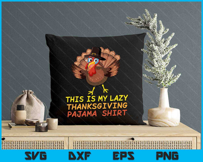 This Is My Lazy Thanksgiving Pajama SVG PNG Digital Printable Files