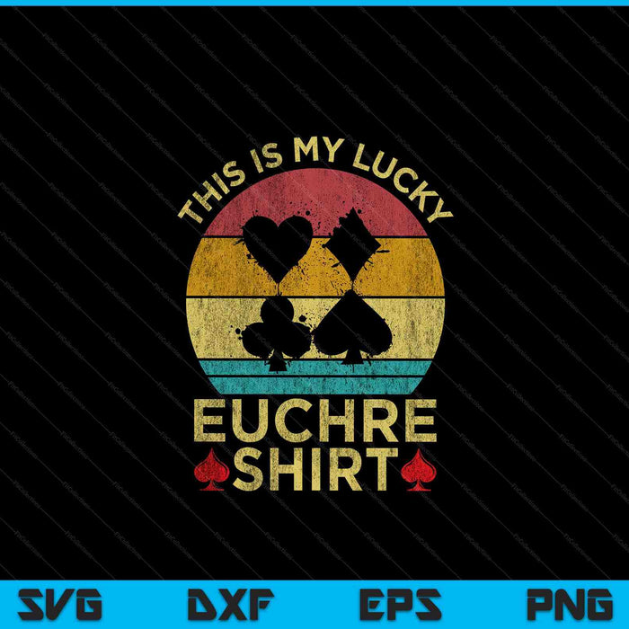 This is my lucky euchre vintage euchre card game SVG cut file