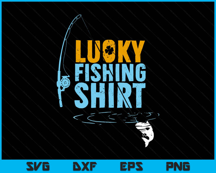 This Is My Lucky Fishing Fisherman's Favorite Artwork SVG PNG Digital Printable Files