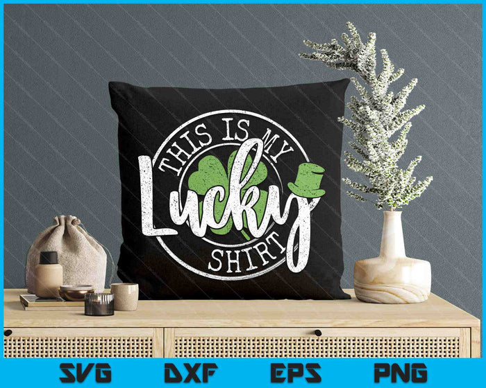 This Is My Lucky Shirt Saint Paddy's Day St Patrick's Day SVG PNG Digital Printable Files