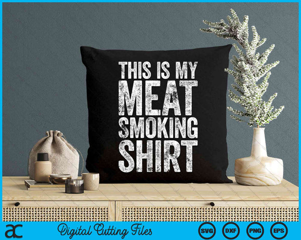 This Is My Meat Smoking Shirt BBQ Smoker SVG PNG Digital Cutting File