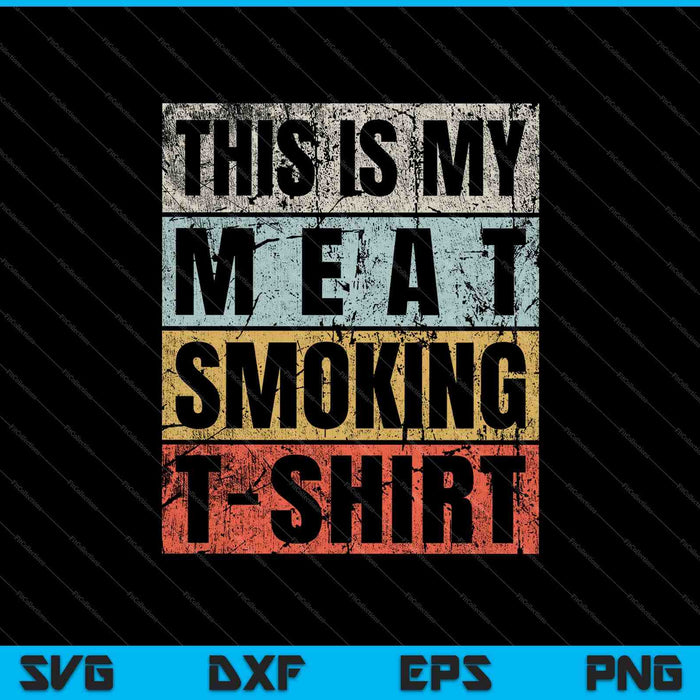 Dit is mijn vlees roken T-shirt BBQ-roker SVG PNG snijden afdrukbare bestanden