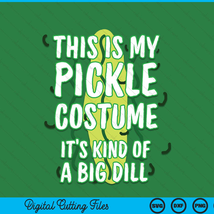 This Is My Pickle Costume Halloween Food Dill SVG PNG Digital Printable Files