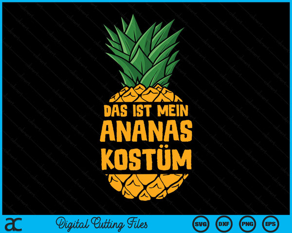 This Is My Pineapple Costume For Carnival Fancy Dress SVG PNG Digital Cutting Files