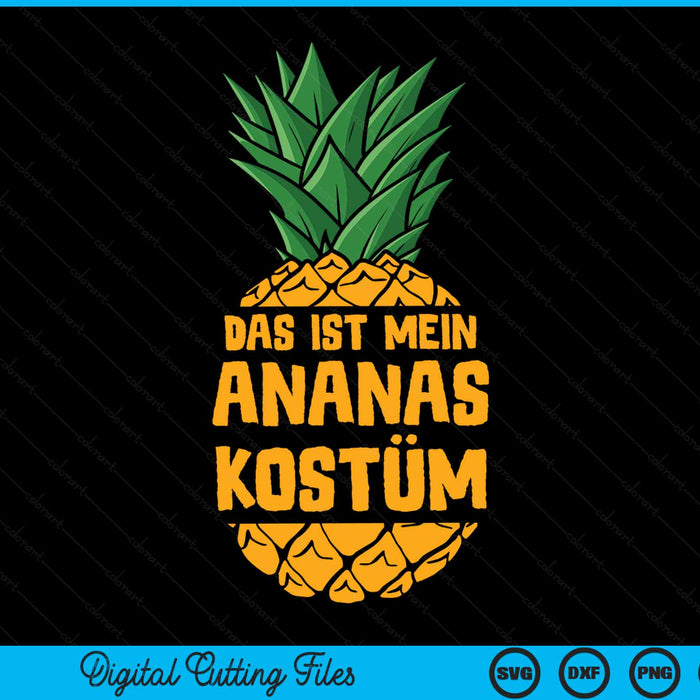 This Is My Pineapple Costume For Carnival Fancy Dress SVG PNG Digital Cutting Files