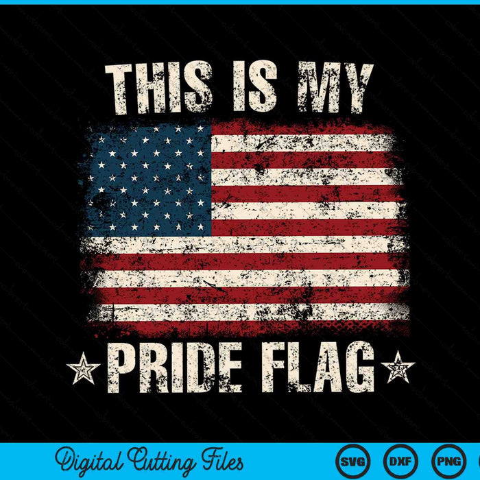 This Is My Pride Flag USA American 4th of July Patriotic SVG PNG Digital Cutting File