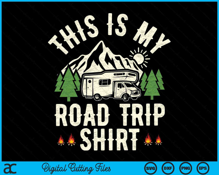 Dit is mijn Road Trip Shirt RV Camping Camper SVG PNG digitale snijbestanden