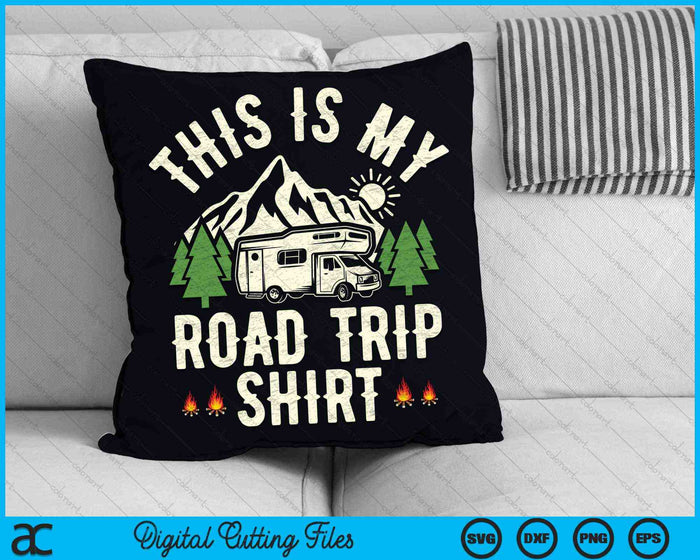 This Is My Road Trip Shirt RV Camping Camper SVG PNG Digital Cutting Files