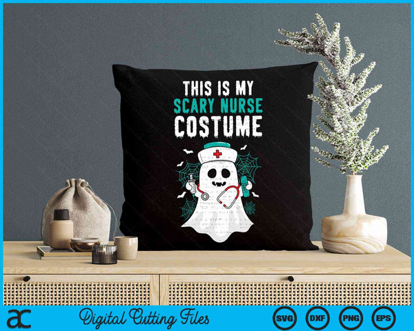 This Is My Scary Nurse Costume Funny Halloween Ghost SVG PNG Digital Cutting File