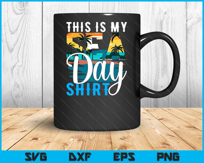 This Is My Sea Day Shirt Funny Cruise Family Matching SVG PNG Digital Printable Files